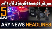 ARY News 5 AM Headlines 23rd May 2024 | CTD Police Big Operation in Hyderabad