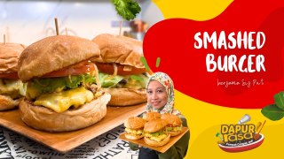 Resipi Smashed Burger Homemade. Juicy, Mewah & Mudah!