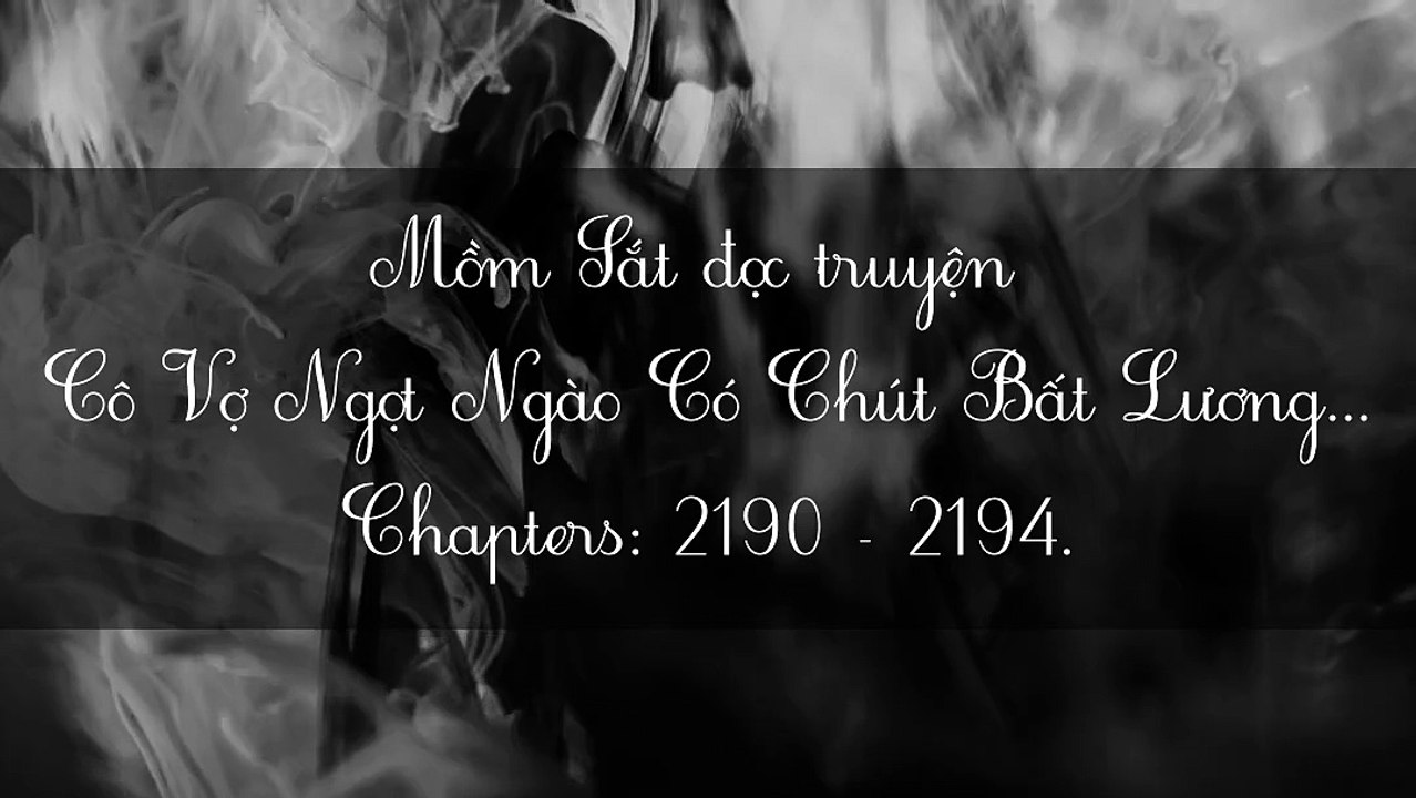 Chương 2190-2194 Cô Vợ Ngọt Ngào Có Chút Bất Lương - Vợ Mới Bất Lương Có Chút Ngọt