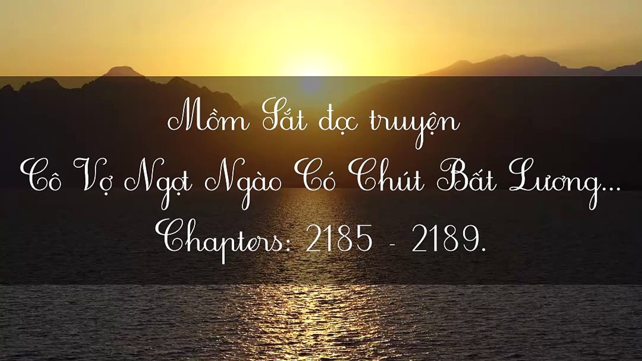 Chương 2185-2189 Cô Vợ Ngọt Ngào Có Chút Bất Lương - Vợ Mới Bất Lương Có Chút Ngọt