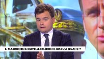 L'édito de Gauthier Le Bret : «Emmanuel Macron en Nouvelle-Calédonie jusqu'à quand ?»