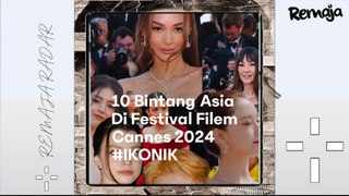 REMAJA RADAR: 10 Bintang Asia Di Festival Filem Cannes 2024