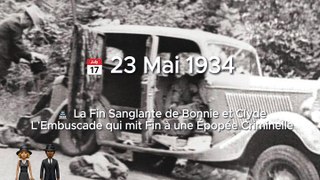  23 Mai 1934  La Fin Sanglante de Bonnie et Clyde - L’Embuscade qui mit Fin à une Épopée Criminelle
