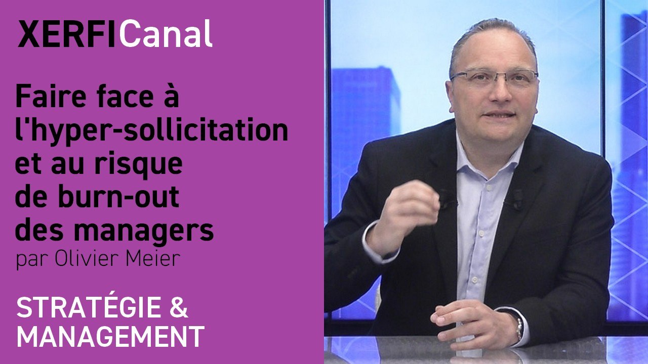 Faire face à l'hyper-sollicitation et au risque de burn-out des managers [Olivier Meier]