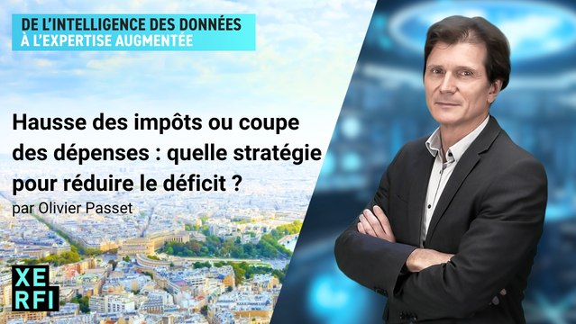Hausse des impôts ou coupe des dépenses : quelle stratégie pour réduire le déficit ? [Olivier Passet]