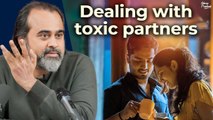 Dealing with toxic partners || Acharya Prashant (2022)