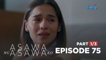 Asawa Ng Asawa Ko: The legal wife lost her battle! (Full Episode 75 - Part 1/3)