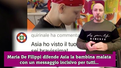 Maria De Filippi difende Asia la bambina malata con un messaggio incisivo per tutti...