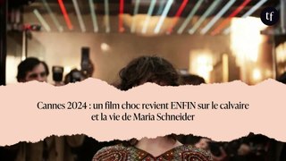 Cannes 2024 : un film choc revient ENFIN sur le calvaire et la vie de Maria Schneider