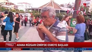 Adana rüzgarı İzmir'de esmeye başladı