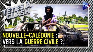 Têtes à Clash n°147 - Nouvelle-Calédonie : vers la guerre civile ?