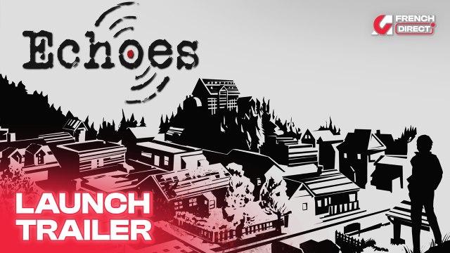 Echoes - Trailer de lancement | AG French Direct 2024