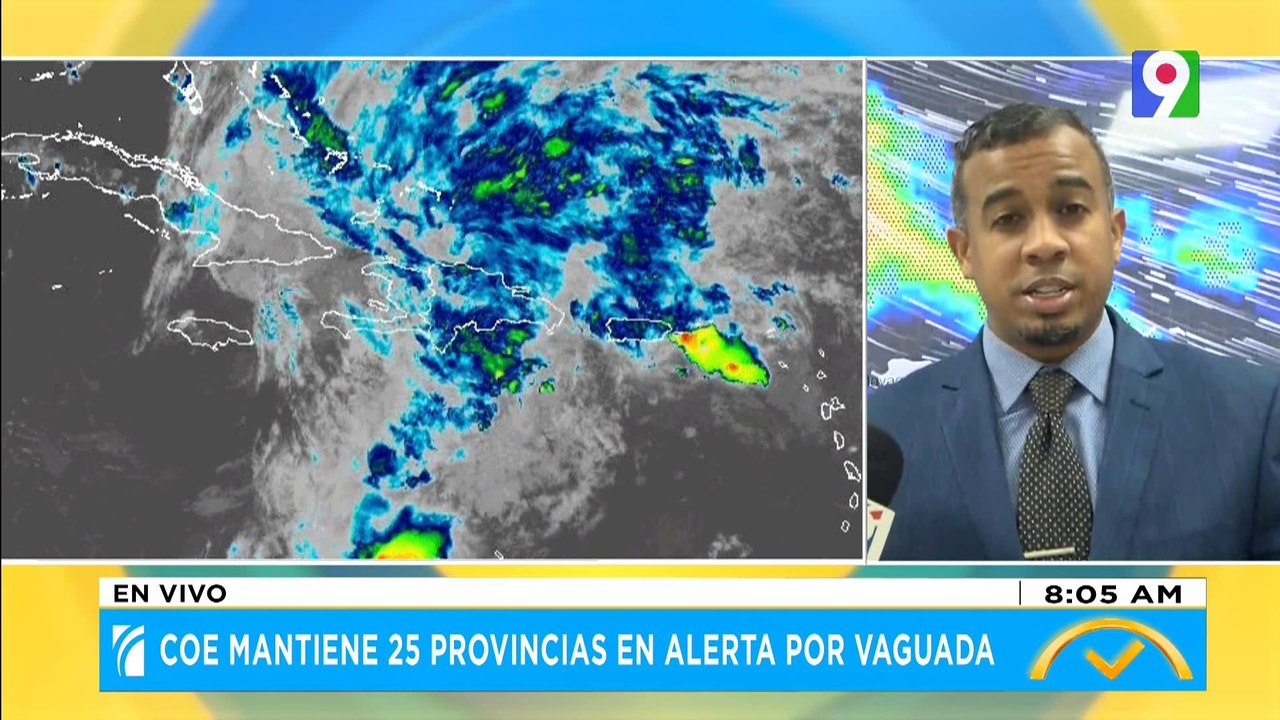 COE mantiene 25 provincias en alerta por vaguada | El Despertador SIN