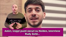 Amici, troppi punti oscuri su Holden, interviene Rudy Zerbi...