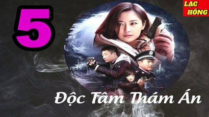 Độc Tâm Thám Án  - Tập 5 _ Lưu Hiểu Diệp,  Phương Đào, Tôn Hạo Dương _ Hình Sự Trinh Thám Phá Án