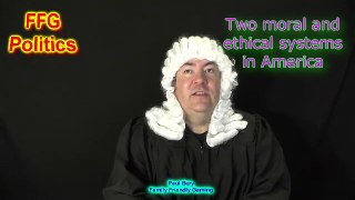 FFG Politics Two moral and ethical systems in America