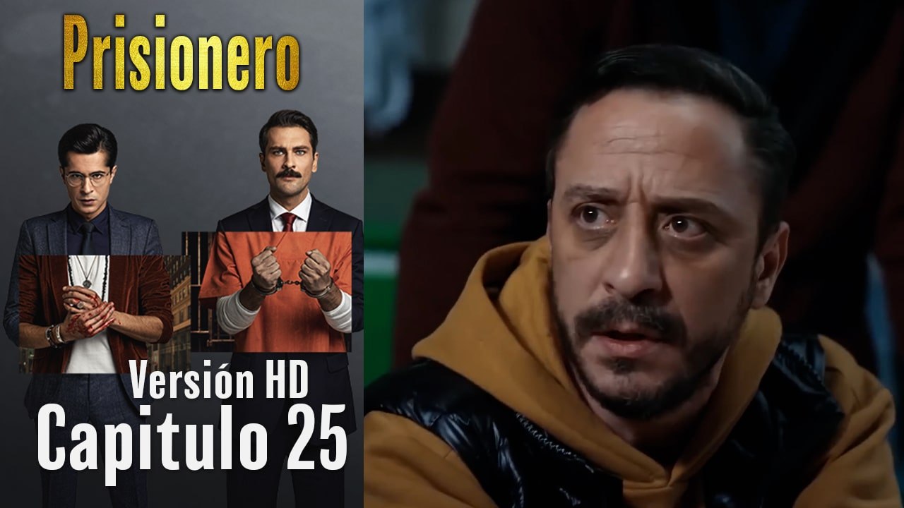 Prisionero Capitulo 25 (Versión HD)