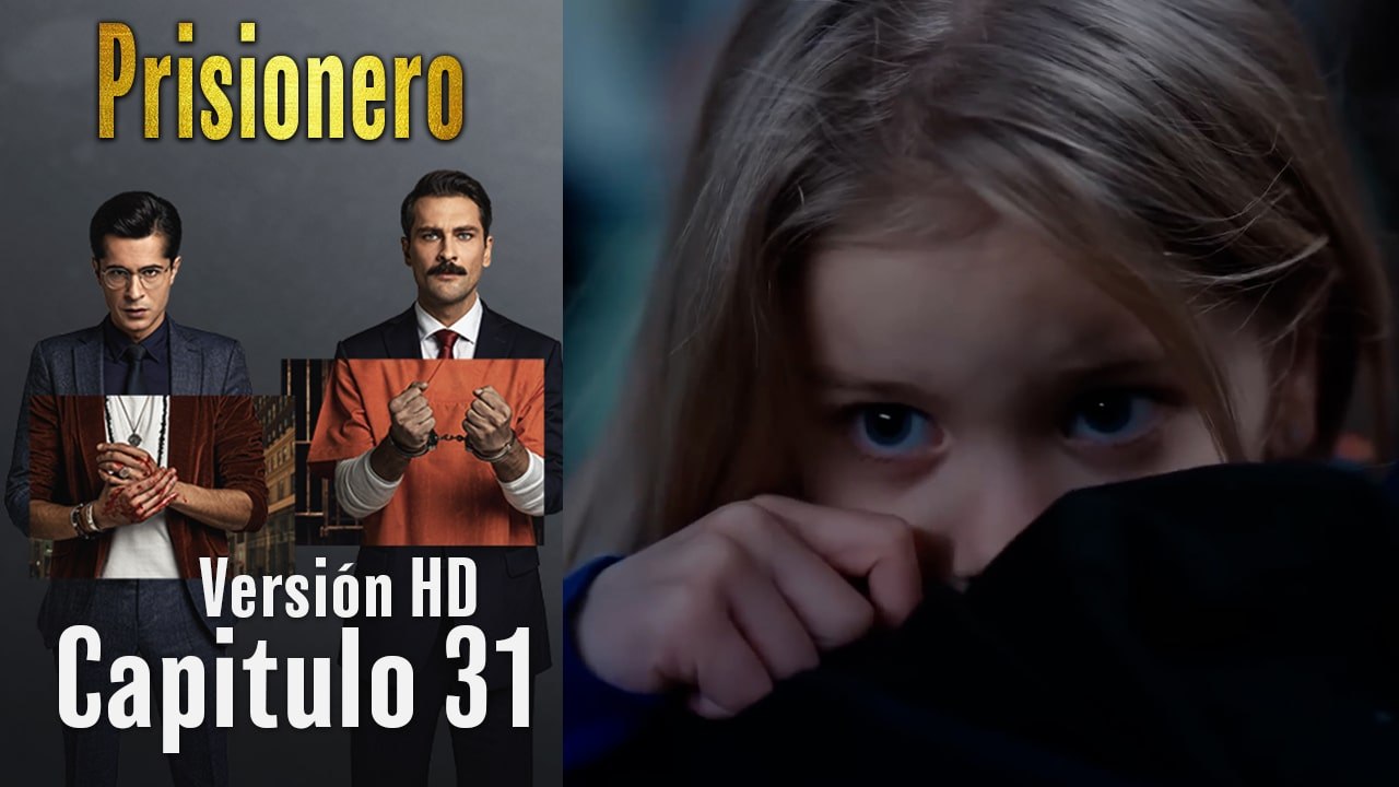 Prisionero Capitulo 31 (Versión HD)
