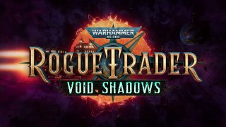 Warhammer 40,000 : Rogue Trader - DLC Void Shadows