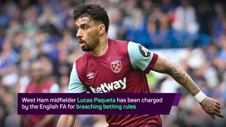Breaking News - Lucas Paqueta charged over betting breaches