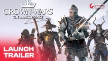 Crown Wars The Black Prince - Launch Trailer