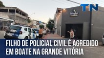 Filho de policial civil é agredido em boate na Grande Vitória