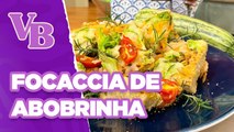 FOCACCIA de ABOBRINHA, tomate e alecrim  - Você Bonita (23/05/2024)