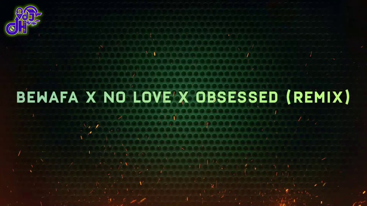 Bewafa X No Love X Obsessed - Remix | Imran Khan | Shubh | Riar Saab | VDJ DH Style