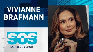 VIVIANNE BRAFMANN | SOS EMPREENDEDOR - 23/05/24