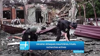 Ukraine: Attaques meurtrières, 5 tués, recherches actives