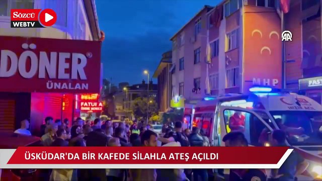Üsküdar'da bir kafede silahla ateş açıldı