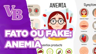 Fato ou Fake:  Saiba mais sobre ANEMIA - Você Bonita (23/05/2024)
