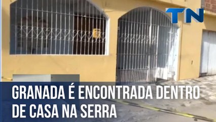 Granada é encontrada dentro de casa na Serra