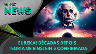 Ao vivo | Eureka! Décadas depois, teoria de Einstein é confirmada | 23/05/2024 | #OlharDigital
