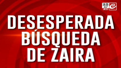 Desesperada búsqueda de Zaira: los familiares fueron a la peluquería del principal sospechoso