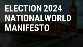 Election 2024: NationalWorld manifesto