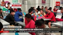 Aseguran a 270 migrantes tras múltiples operativos en Veracruz