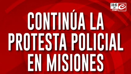 Continúa la protesta policial en Misiones: el gobierno pidió que actúe la Gendarmeria