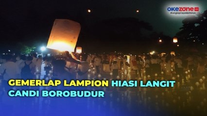 Ribuan Lampion Hiasi Langit di Atas Candi Borobudur pada Puncak Perayaan Waisak