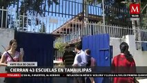 Altas temperaturas provocan cierre de 43 escuelas de Tamaulipas