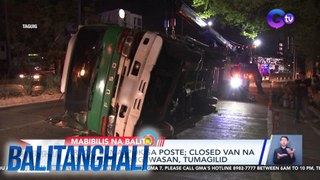 Truck, sumalpok sa poste; Closed van na sinubukan itongm tumagilid | Balitanghali