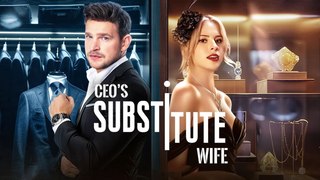 CEO's Substitute Wife Full Movie (Final)