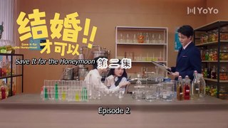 EP.2 Save It for the Honeymoon (2024) ENGSUB