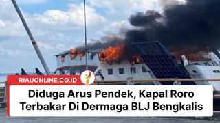 Diduga Arus Pendek, Kapal Roro Terbakar Di Dermaga BLJ Bengkalis