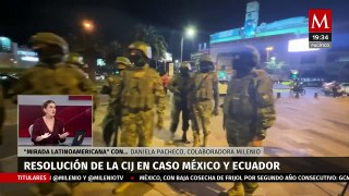 ¿Qué conlleva la decisión del juicio entre México y Ecuador? | Mirada Latinoamericana