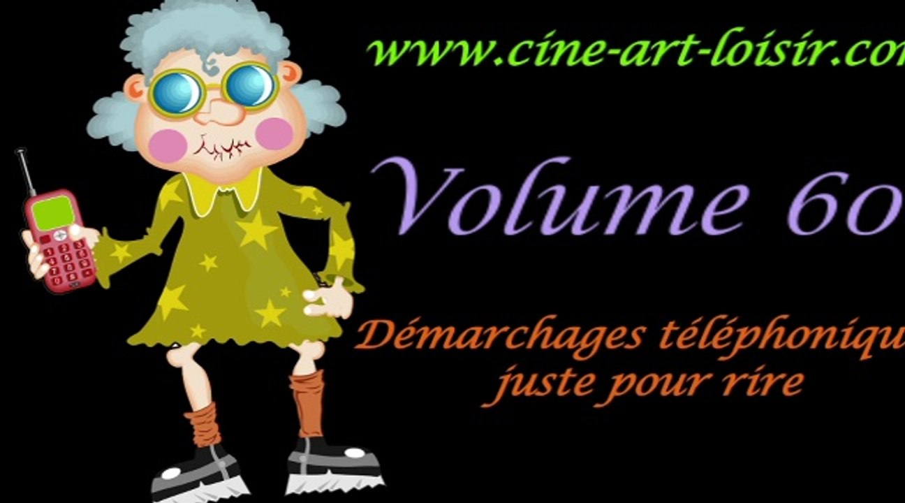Démarchages téléphoniques juste pour rire Les délires de Jean-Claude by (Madame NaRdine) Vol 60 BY Ciné Art Loisir