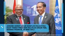 Jokowi Akan Sorot Konflik Palestina Saat Temui Presiden Majelis Umum PBB Dennis Francis di WWF Bali
