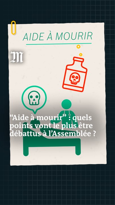 « Aide à mourir » : quels points vont le plus être débattus à l’Assemblée ? Comprendre en trois minutes