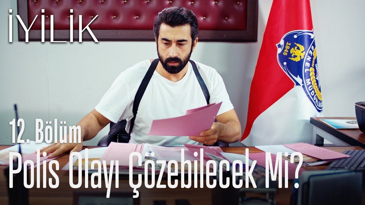 Polis olayı çözebilecek mi? - İyilik 12. Bölüm