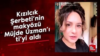 Kızılcık Şerbeti'nin makyözü Müjde Uzman'ı ti'yi aldı